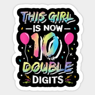 This Girl Is Now 10 Double Digits 10th birthday Sticker